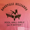 Knoxville Billiards "Pool Hall Girls Do it Better" T-Shirt